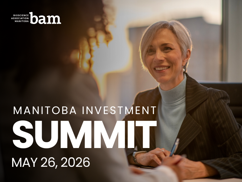 Manitoba Investment Summit in partnership with Bioscience Association Manitoba (BAM)